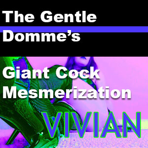 Giant Cock Mesmerization