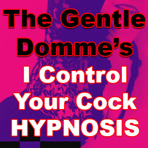I Control Your Cock Hypnosis