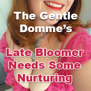 Late Bloomer Needs Nurturing