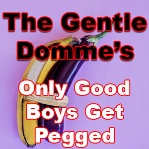 Only Good Boys Deserve a Pegging
