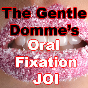 Oral Fixation JOI