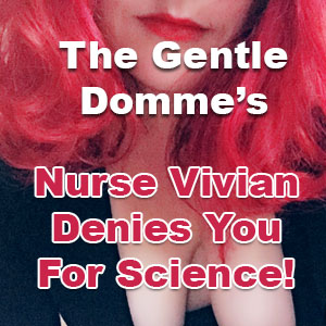 Nurse Vivian Denies You For Science
