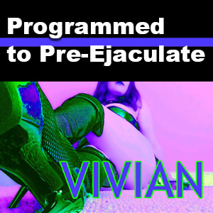 Programmed to Pre-Ejaculate