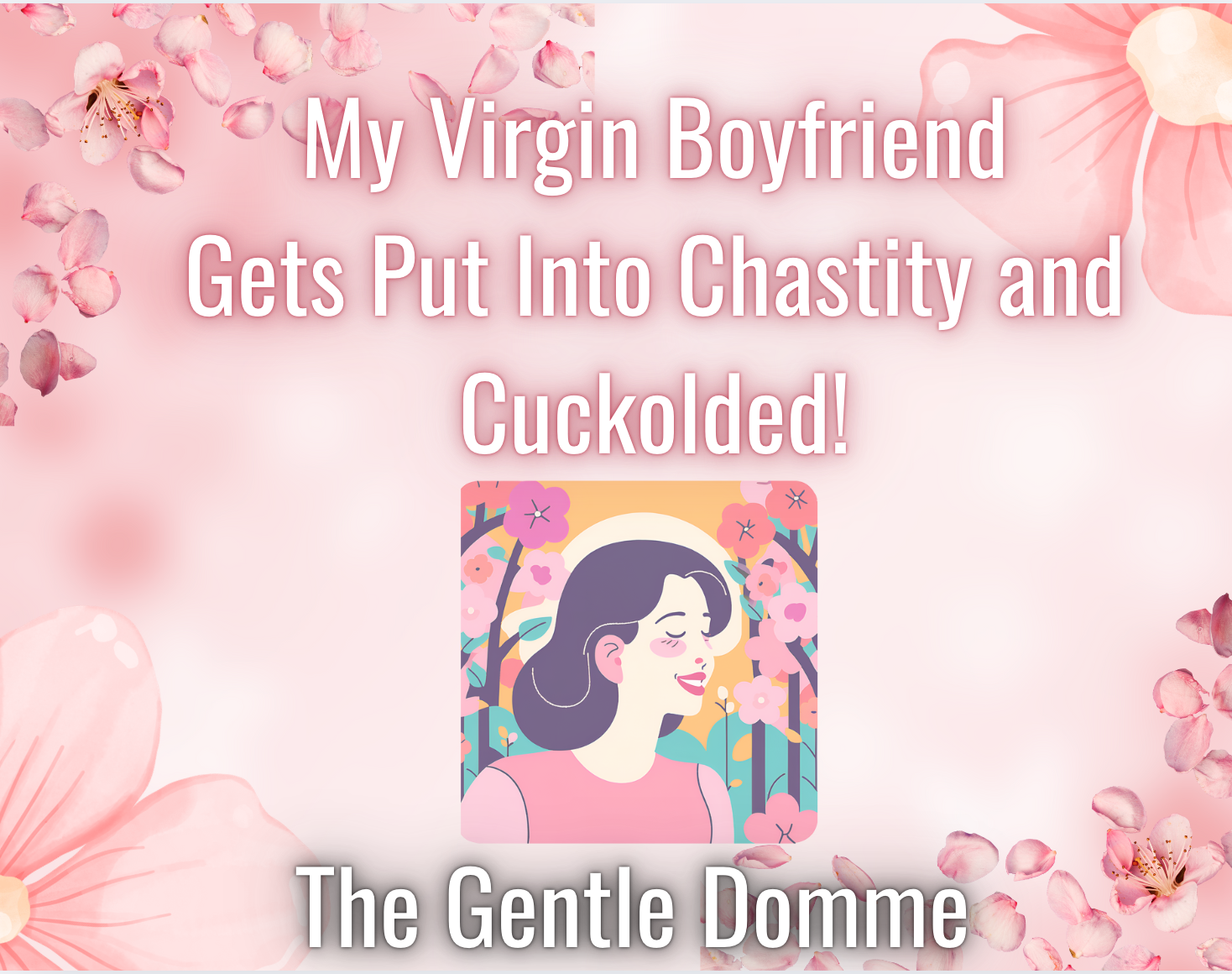 My Virgin Boyfriend Gets Put Into Chastity and Cuckolded