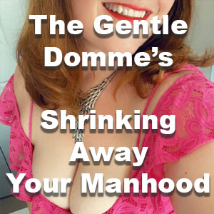 Shrinking Away Your Manhood