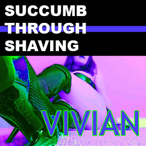 Succumb Through Shaving