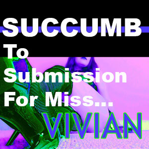 Succumb to Submission for Miss Vivian