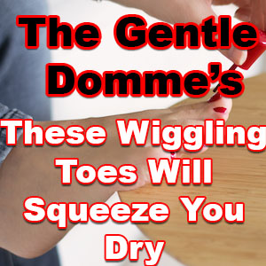 These Wiggling Toes Will Squeeze You Dry