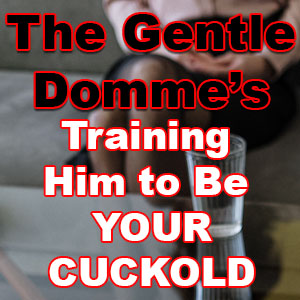 Training Him to be Your Cuckold
