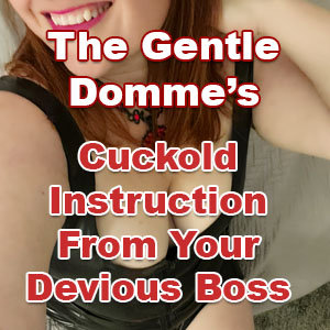 Cuckold Instruction from Your Devious Boss