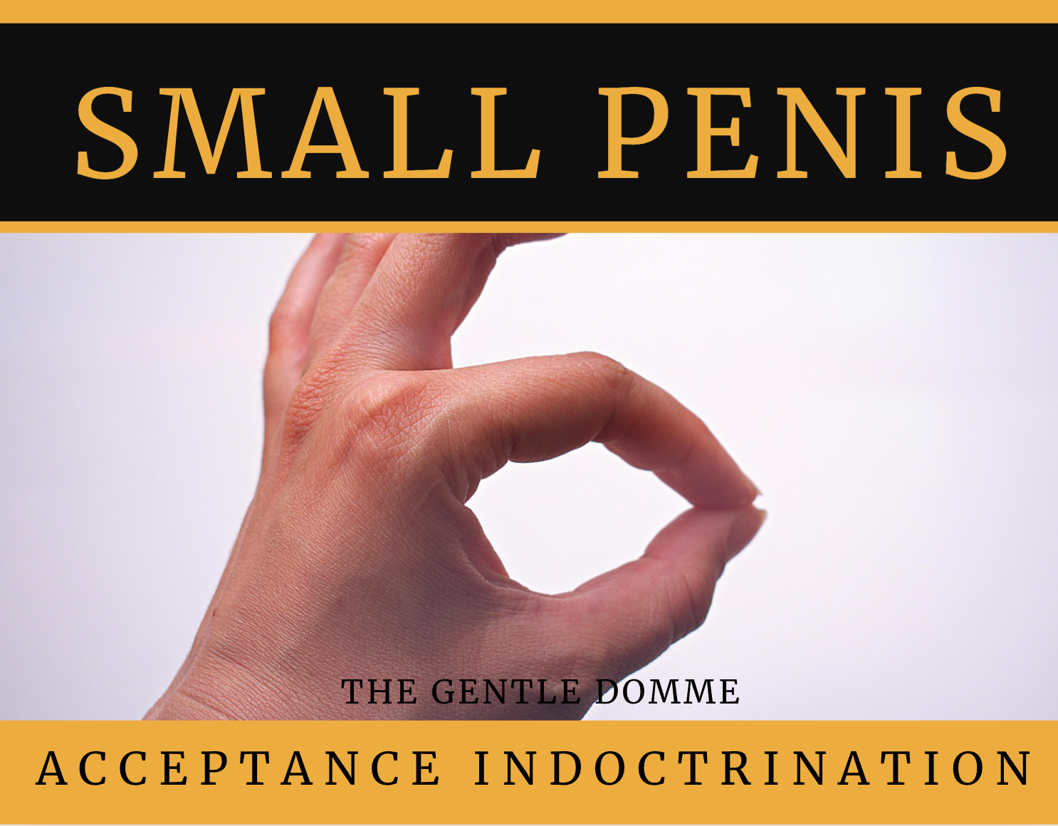 Small Penis Acceptance Indoctrination