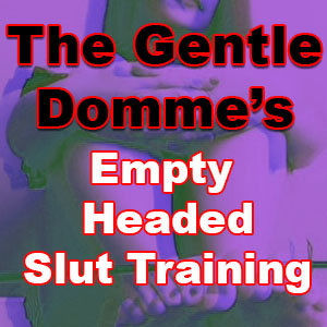 Empty Headed Slut Training