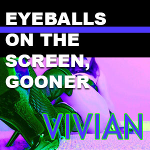 Eyeballs on the Screen, Gooner